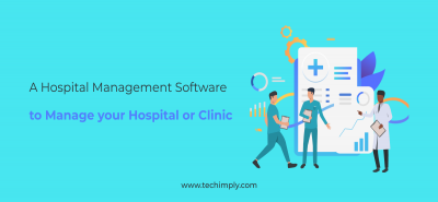 A Hospital Management Software to Manage your Hospital or Clinic | Techimply